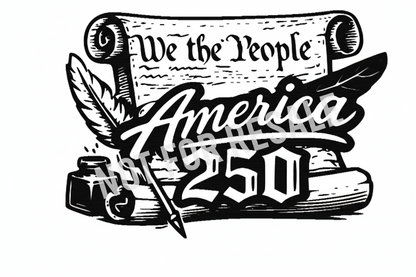 Black and white illustration of a scroll with 'We the People America 250' text, feathers, and inkwell.